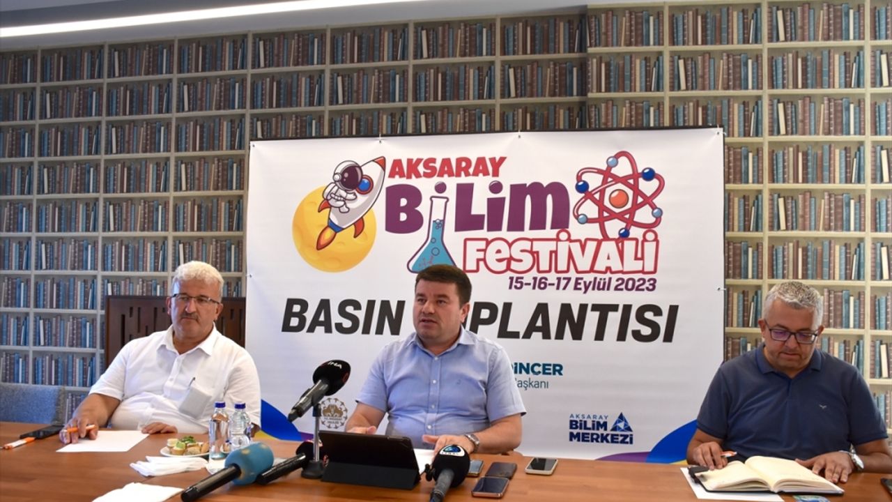 Aksaray Bilim Festivali 15 Eylül'de başlayacak