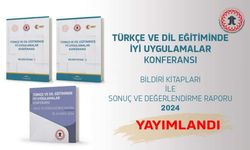 Türkçe ve Dil Eğitiminde İyi Uygulamalar Konferansı Sonuç Raporu ve Bildiri Kitabı Yayımlandı