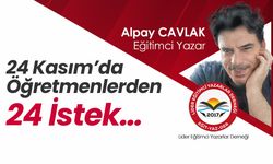 24 Kasım’da Öğretmenlerden 24 İstek…