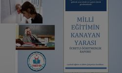 MİLLİ EĞİTİMİN KANAYAN YARASI ÜCRETLİ ÖĞRETMENLİK RAPORU