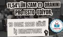 Liyakat Sen: 11,54´lük zam (!) oranını protesto ediyor, 13 Ocak 2025 günü iş bırakıyoruz