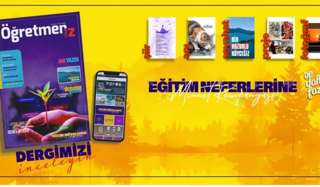 Öğretmenlerin Eğitimde İyi Örneklerini Yayınlayan Platform: Öğretmeniz Dergisi 4. Sayısıyla Yayında