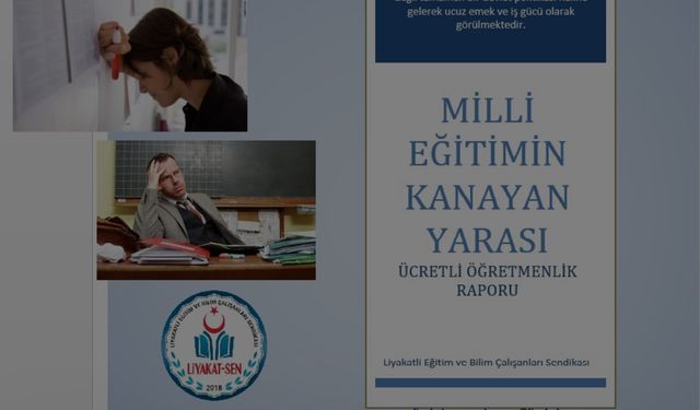 MİLLİ EĞİTİMİN KANAYAN YARASI ÜCRETLİ ÖĞRETMENLİK RAPORU